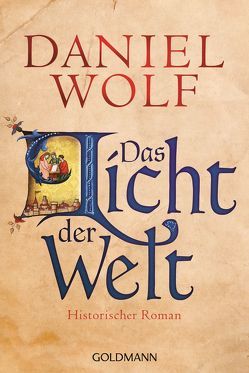 Das Licht der Welt von Wolf,  Daniel