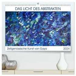 Das Licht des Abstrakten – Zeitgenössische Kunst von Gaya (hochwertiger Premium Wandkalender 2024 DIN A2 quer), Kunstdruck in Hochglanz von Karapetyan,  Gaya