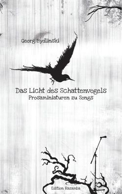 Das Licht des Schattenvogels von Bydlinski,  Georg