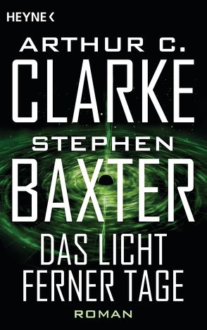 Das Licht ferner Tage von Baxter,  Stephen, Clarke,  Arthur C., Gilbert,  Martin