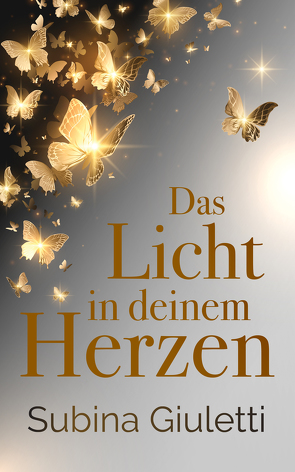 Das Licht in deinem Herzen von Giuletti,  Subina