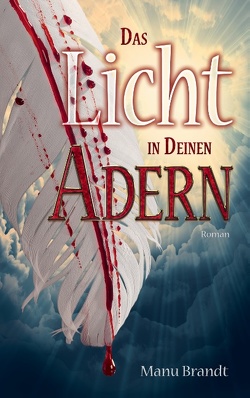 Das Licht in deinen Adern von Brandt,  Manu