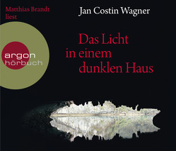 Das Licht in einem dunklen Haus von Brandt,  Matthias, Wagner,  Jan Costin