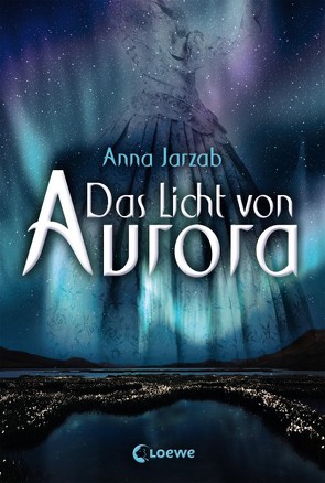 Das Licht von Aurora (Band 1) von Brauns,  Ulrike, Jarzab,  Anna, Pfaffinger,  Birgit