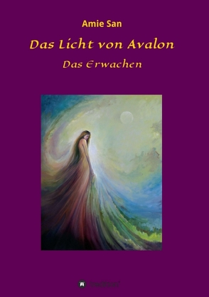 Das Licht von Avalon von (Titelbild),  Rassouli, San,  Amie