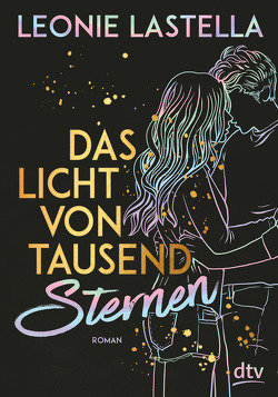 Das Licht von tausend Sternen von Lastella,  Leonie