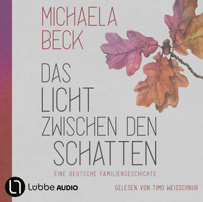 Das Licht zwischen den Schatten von Beck,  Michaela, Weisschnur,  Timo