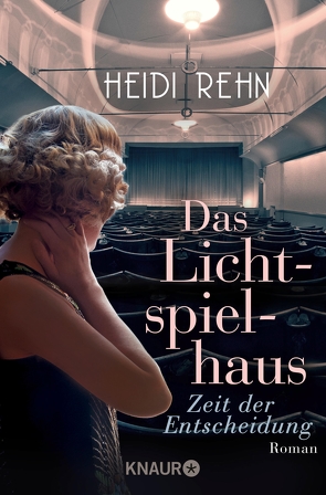 Das Lichtspielhaus – Zeit der Entscheidung von Rehn,  Heidi