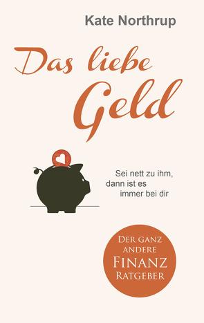 Das liebe Geld von Northrup,  Kate