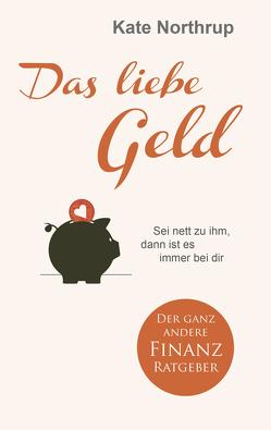 Das liebe Geld von Northrup,  Kate