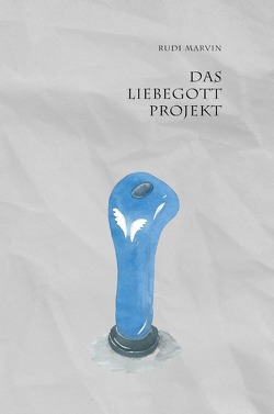 Das Liebegott-Projekt von Marvin,  Rudi