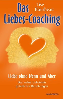 Das Liebes-Coaching – Liebe ohne Wenn und Aber von Schweiger,  Christian