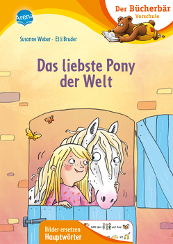 Das liebste Pony der Welt von Bruder,  Elli, Weber,  Susanne