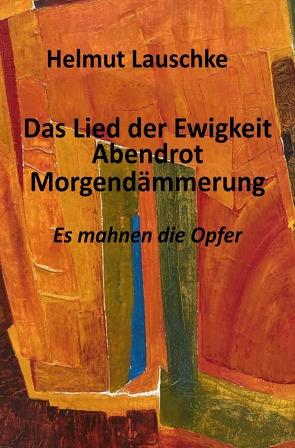 Das Lied der Ewigkeit – Abendrot – Morgendämmerung von Lauschke,  Helmut