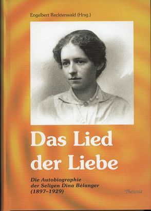 Das Lied der Liebe von Bélanger,  Dina, Mager,  Alois, Recktenwald,  Engelbert, Schlichtner,  M Raphaela