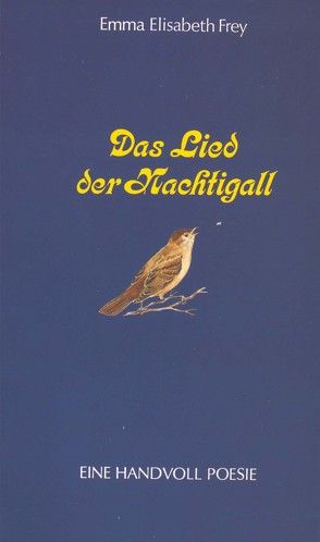 Das Lied der Nachtigall / Das Lied der Nachtigall von Frey,  Emma E, Poeschel,  Helmut