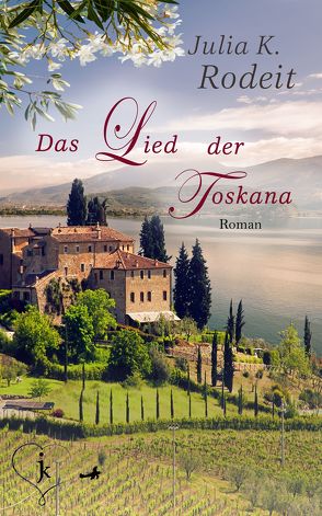 Das Lied der Toskana von Rodeit,  Julia K.