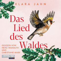 Das Lied des Waldes von Jahn,  Klara, Marx,  Christiane, Warmuth,  Heike