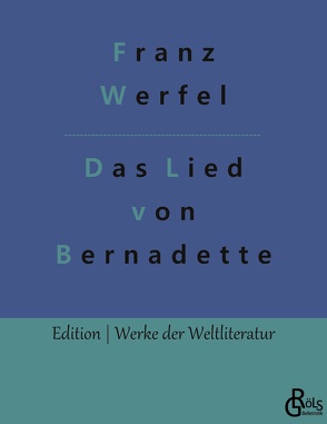 Das Lied von Bernadette von Gröls-Verlag,  Redaktion, Werfel,  Franz