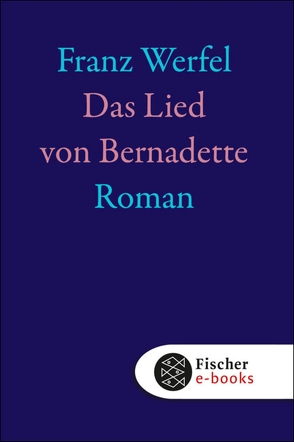 Das Lied von Bernadette von Werfel,  Franz