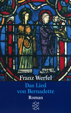 Das Lied von Bernadette von Werfel,  Franz