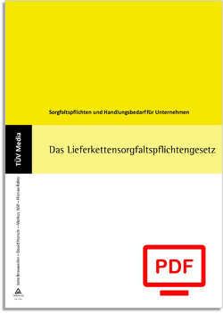 Das Lieferkettensorgfaltspflichtengesetz (LkSG) (E-Book-PDF) von Brauweiler,  Jana, Horsch,  David, Rahtz,  Florian, Will,  Markus