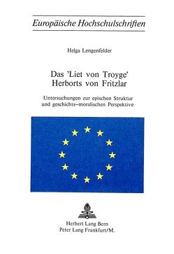 Das «Liet von Troyge» Herborts von Fritzlar von Lengenfelder,  Helga