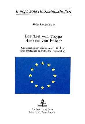 Das «Liet von Troyge» Herborts von Fritzlar von Lengenfelder,  Helga