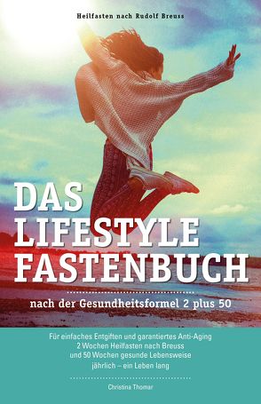 Das Lifestyle-Fastenbuch nach der Gesundheitsformel 2 plus 50 von Thomar,  Christina