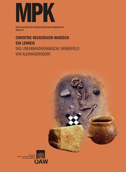 Das linearbandkeramische Gräberfeld von Kleinhadersdorf von Lenneis,  Eva, Neugebauer-Maresch,  Christine