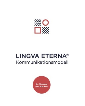 Das LINGVA ETERNA® Kommunikationsmodell von Stockert,  Theodor von
