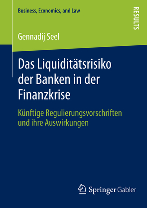 Das Liquiditätsrisiko der Banken in der Finanzkrise von Seel,  Gennadij