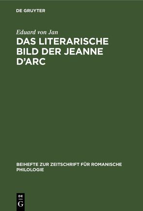 Das literarische Bild der Jeanne d’Arc von Jan,  Eduard von