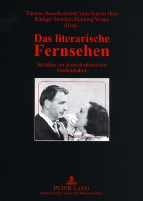 Das literarische Fernsehen von Beutelschmidt,  Thomas, Hinz,  Hans-Martin, Steinlein,  Rüdiger, Wrage,  Henning