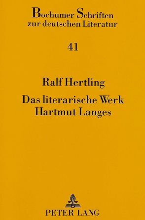 Das literarische Werk Hartmut Langes von Hertling,  Ralf