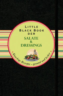 Das Little Black Book der Salate und Dressings von Hennig,  Anke