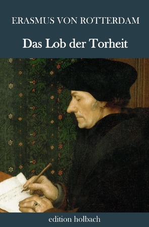 Das Lob der Torheit von von Rotterdam,  Erasmus