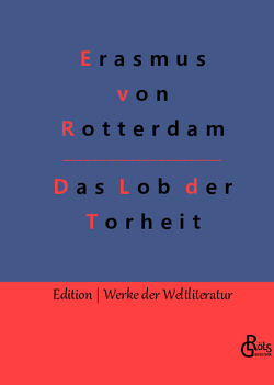 Das Lob der Torheit von Gröls-Verlag,  Redaktion, von Rotterdam,  Erasmus