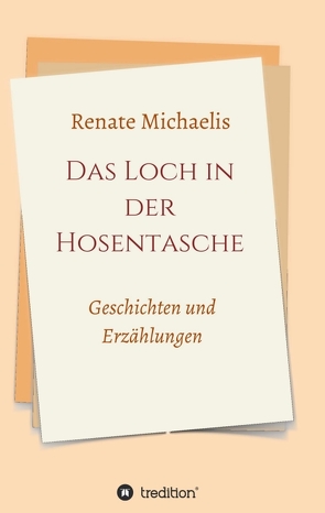 Das Loch in der Hosentasche von Michaelis,  Renate