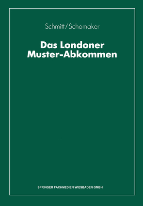 Das Londoner Muster-Abkommen von Schmitt,  Wolfgang, Schomaker,  Fritz