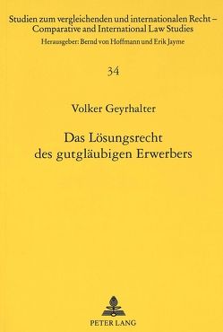 Das Lösungsrecht des gutgläubigen Erwerbers von Geyrhalter,  Volker