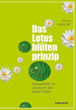 Das Lotusblütenprinzip von Augspurger,  Thomas