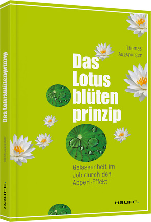 Das Lotusblütenprinzip von Augspurger,  Thomas