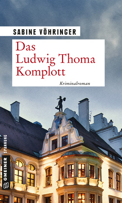 Das Ludwig Thoma Komplott von Vöhringer,  Sabine