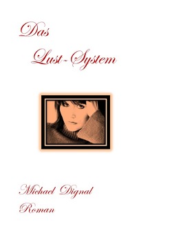 Das Lust-System von Dignal,  Michael