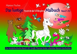 Das lustige *Bunti und das Schlänglein* Malbuch von Fischer,  Marion