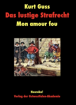 Das lustige Strafrecht von Guss,  Kurt