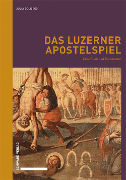 Das Luzerner Apostelspiel von Gold,  Julia, Mencke,  Anna-Verena