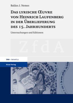Das lyrische Œuvre von Heinrich Laufenberg in der Überlieferung des 15. Jahrhunderts von Nemes,  Balázs J.