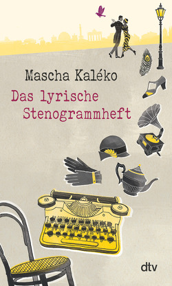 Das lyrische Stenogrammheft von Kaléko,  Mascha